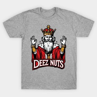 Deez Nuts King T-Shirt